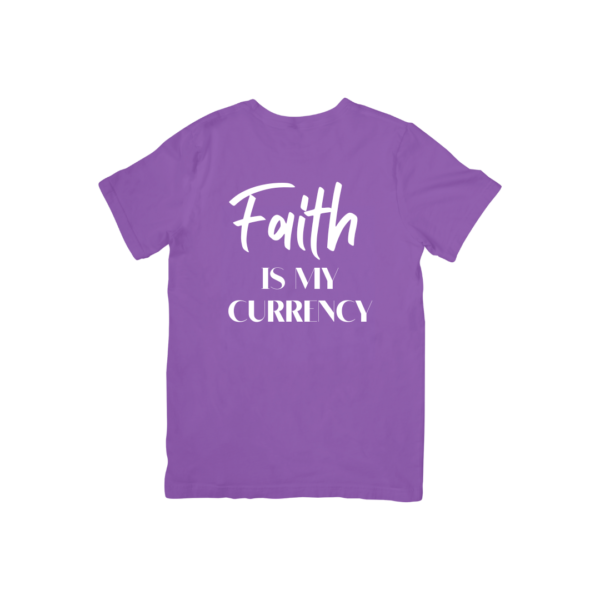 Faith Is My Currency - T-shirt - Image 2